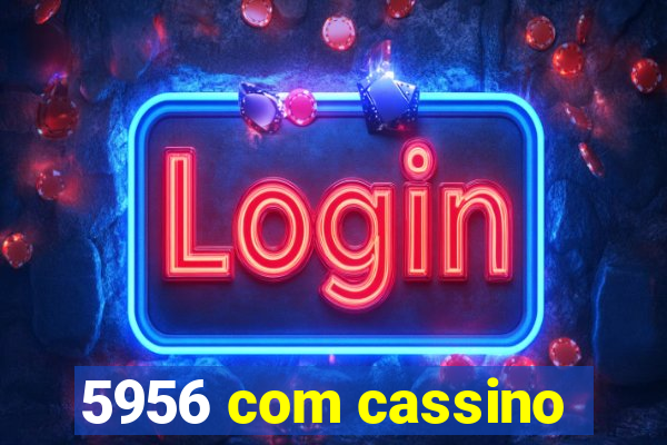 5956 com cassino